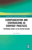 Routledge Studies in Intervention and Statebuilding- Europeanization and Statebuilding as Everyday Practices