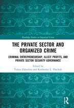 Routledge Studies in Organised Crime-The Private Sector and Organized Crime