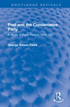 Routledge Revivals- Peel and the Conservative Party