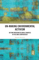 Routledge Research in Place, Space and Politics- Un-making Environmental Activism