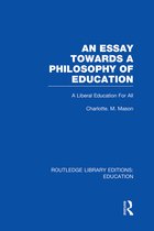Routledge Library Editions: Education-An Essay Towards A Philosophy of Education (RLE Edu K)