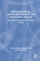 Directions in Ethnomethodology and Conversation Analysis- Ethnomethodology, Conversation Analysis and Constructive Analysis