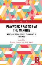 Advances in Playwork Research- Playwork Practice at the Margins