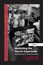 Current Developments in the Geographies of Leisure and Tourism- Mediating the Tourist Experience