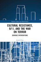 Popular Culture and World Politics- Cultural Resistance, 9/11, and the War on Terror