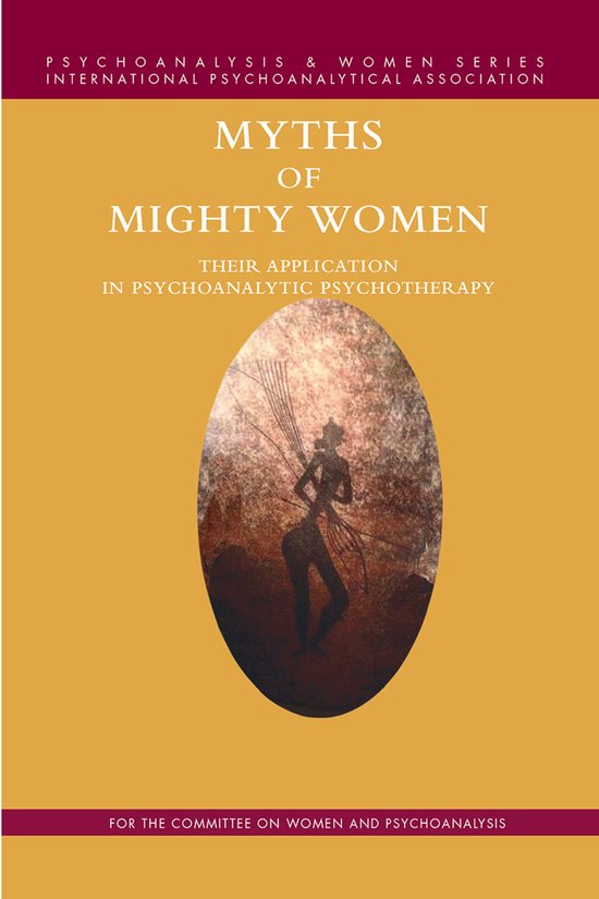 Psychoanalysis and Women Series- Myths of Mighty Women - cover