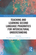 Routledge Studies in Language and Intercultural Communication- Teaching and Learning Second Language Pragmatics for Intercultural Understanding