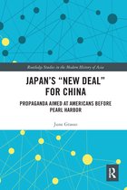 Routledge Studies in the Modern History of Asia- Japan's "New Deal" for China