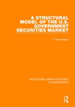 Routledge Library Editions: Econometrics-A Structural Model of the U.S. Government Securities Market