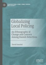 Transnational Crime, Crime Control and Security - Globalizing Local Policing