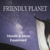 Hanslik & Moniz Experiment - Friendly Planet (CD)