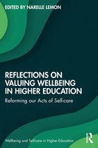 Wellbeing and Self-care in Higher Education- Reflections on Valuing Wellbeing in Higher Education