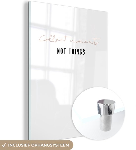 MuchoWow® Peinture sur verre 90x120 cm - Peinture sur verre acrylique - Texte - Collectionner des moments, pas des choses - Citations - Photo sur verre - Peintures