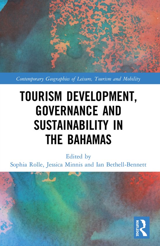 Contemporary Geographies of Leisure, Tourism and Mobility- Tourism Development, Governance and Sustainability in The Bahamas
