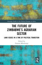 Routledge Studies on the Political Economy of Africa-The Future of Zimbabwe’s Agrarian Sector