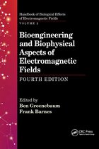 Handbook of Biological Effects of Electromagnetic Fields- Bioengineering and Biophysical Aspects of Electromagnetic Fields, Fourth Edition