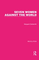 Routledge Library Editions: Revolution- Seven Women Against the World
