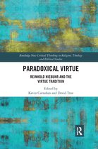 Routledge New Critical Thinking in Religion, Theology and Biblical Studies- Paradoxical Virtue