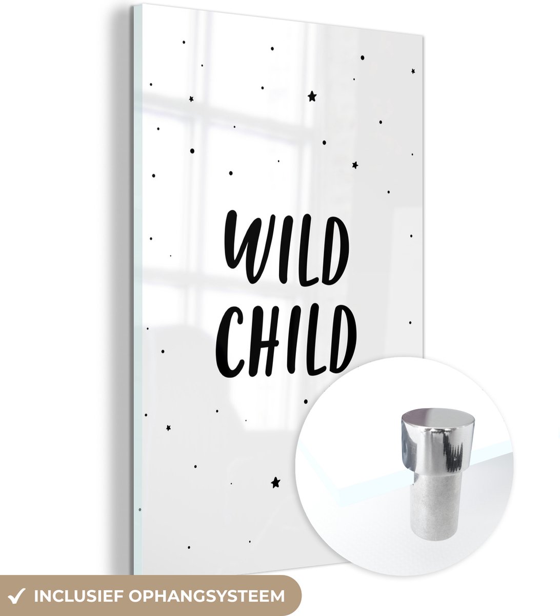 MuchoWow® Glasschilderij 20x30 cm - Schilderij acrylglas - Quotes - Wild child - Baby - Kinderen - Tekst - Foto op glas - Schilderijen
