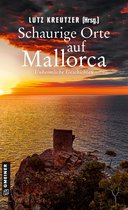 Schaurige Orte 5 - Schaurige Orte auf Mallorca