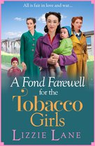 The Tobacco Girls 6 - A Fond Farewell for the Tobacco Girls