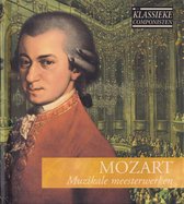Mozart, muzikale meesterwerken - Serie Klassieke Componisten, Wolfgang Amadeus Mozart - Diverse artiesten