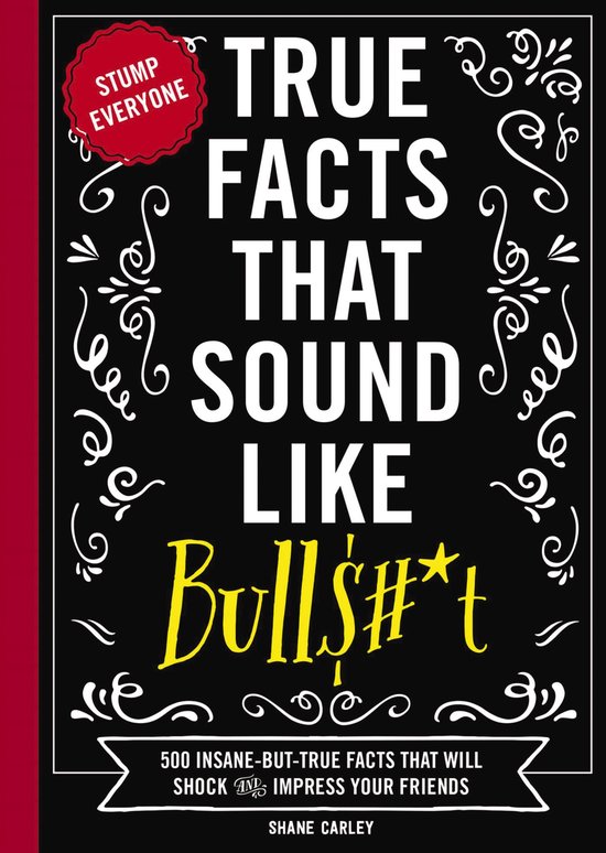 True Facts That Sound Like Bullshit - cover