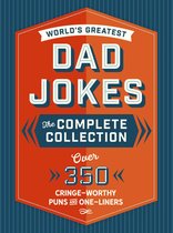 The World's Greatest Dad Jokes: The Complete Collection (The Heirloom Edition)