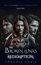 Rejected Mate Shifter Romance 1 - The Broken Luna's Redemption