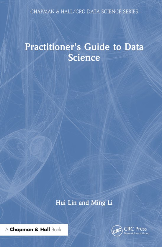 Chapman & Hall/CRC Data Science Series- Practitioner’s Gui ... - cover