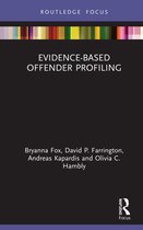 Criminology in Focus- Evidence-Based Offender Profiling