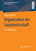 Basiswissen Sozialwirtschaft und Sozialmanagement- Organisation der Sozialwirtschaft