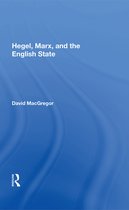 Hegel, Marx, And The English State