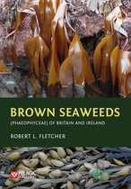 Seaweeds of the British Isles- Brown Seaweeds (Phaeophyceae) of Britain and Ireland