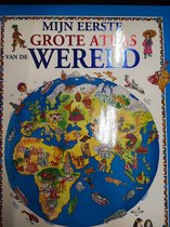 Mijn eerste grote atlas van de wereld