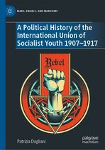 Marx, Engels, and Marxisms - A Political History of the International Union of Socialist Youth 1907–1917