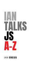 WebDevAtoZ 1 - Ian Talks JS A-Z