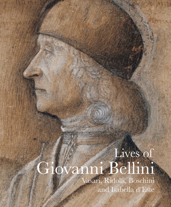 Lives of the Artists- Lives of Giovanni Bellini, Giorgio Vasari ...