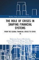 Banking, Money and International Finance-The Role of Crises in Shaping Financial Systems