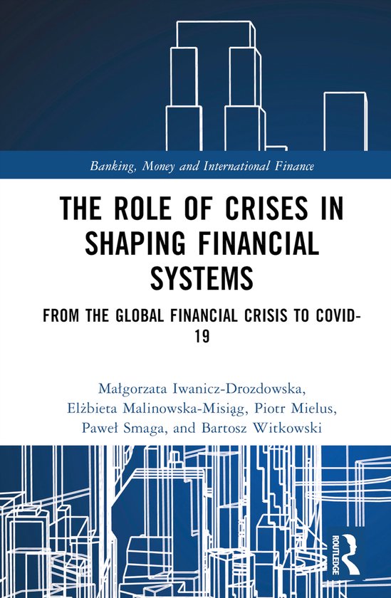 Banking, Money and International Finance-The Role of Crises in Shaping ...