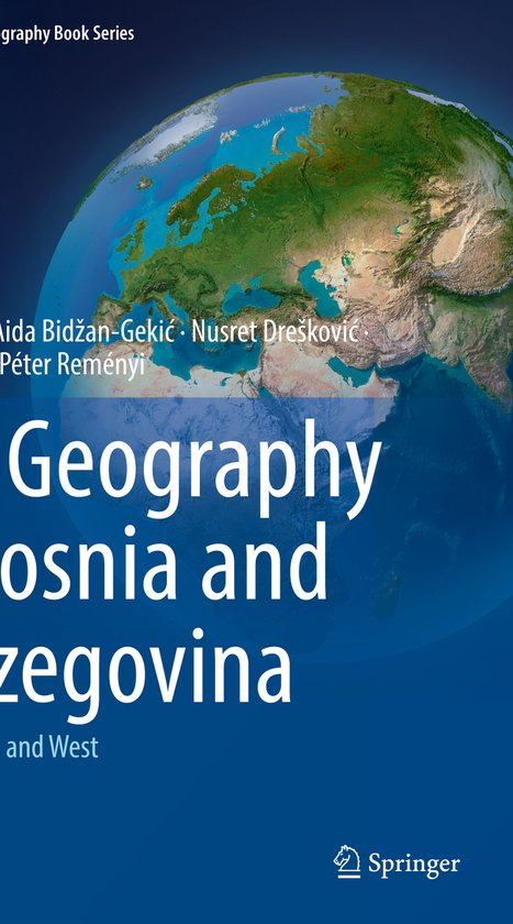 World Regional Geography Book Series-The Geography of Bosnia and