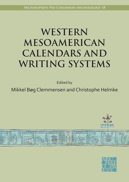 Archaeopress PreColumbian Archaeology Western Mesoamerican Calendars