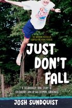 Just Don't Fall (Adapted for Young Readers)
