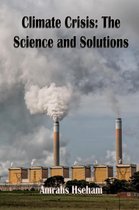 Climate Crisis: The Science and Solutions