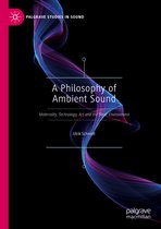 Palgrave Studies in Sound-A Philosophy of Ambient Sound