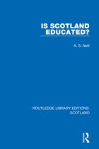 Routledge Library Editions: Scotland- Is Scotland Educated?