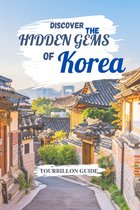 DISCOVER THE HIDDEN GEMS OF SOUTH KOREA