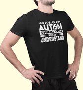 Rick & Rich - T-Shirt It's An Autism Thing - T-Shirt Autism - T-Shirt Autisme - Zwart Shirt - T-shirt met opdruk - Shirt met ronde hals - T-shirt met quote - T-shirt Man - T-shirt met ronde hals - T-shirt maat S