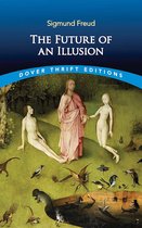 Dover Thrift Editions: Psychology - The Future of an Illusion