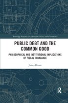 Routledge Research in American Politics and Governance- Public Debt and the Common Good